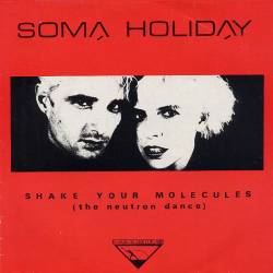 Soma Holiday : Shake Your Molecules (The Neutron Dance)